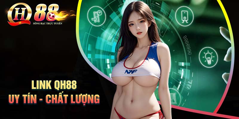 Giới thiệu QH88 - Link truy cập uy tín và chất lượng