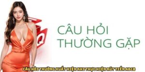 rut-tien-abc8-voi-cau-hoi-thuong-gap