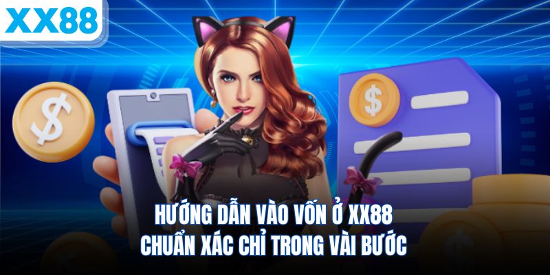 huong-dan-vao-von-o-xx88-chuan-xac-chi-trong-vai-buoc